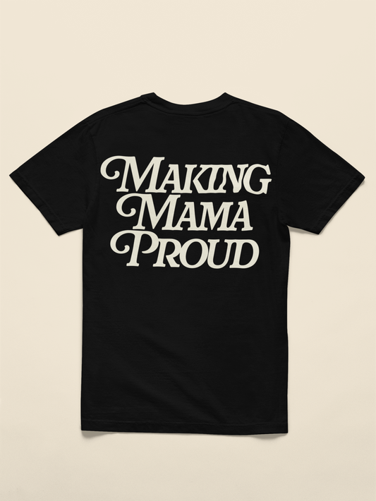 Making Mama Proud Unisex Tee
