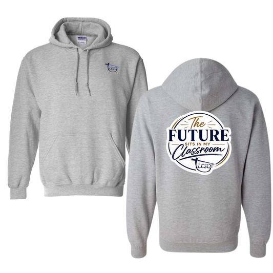 The Future Sits on my Classroom Hoodie