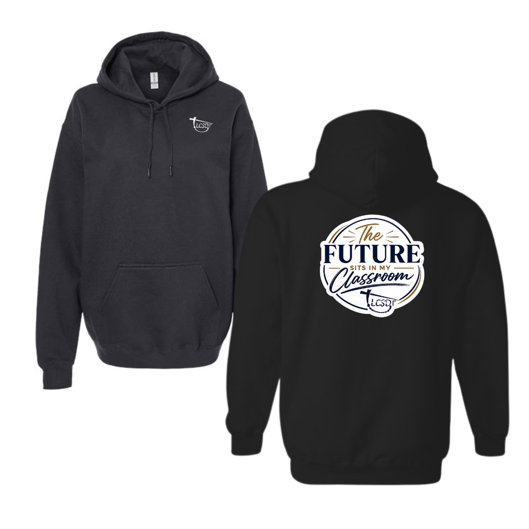 The Future Sits on my Classroom Hoodie