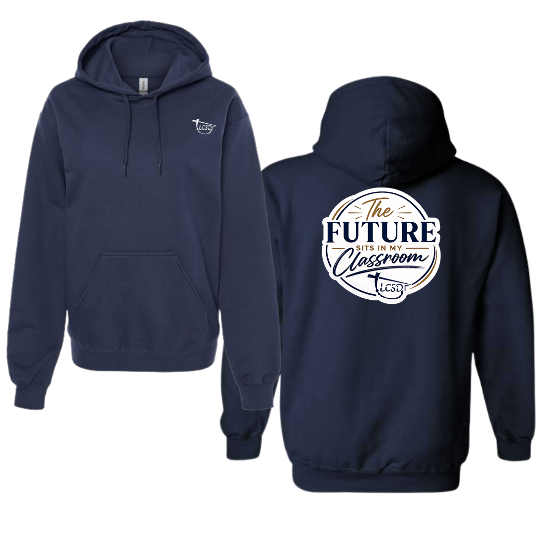 The Future Sits on my Classroom Hoodie