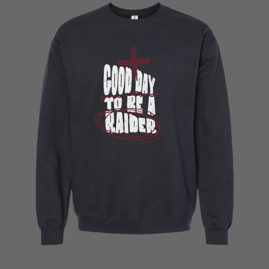 Good Day To Be A Raider Sweatshirt