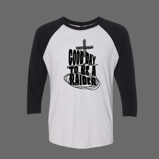 Good Day To Be A Raider Raglan Quarter Sleeve