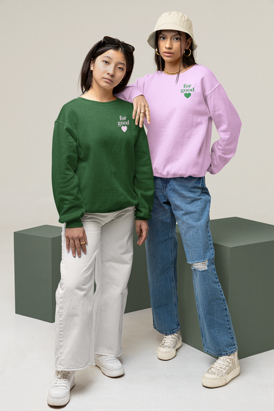For Good Crewneck — Limited Edition