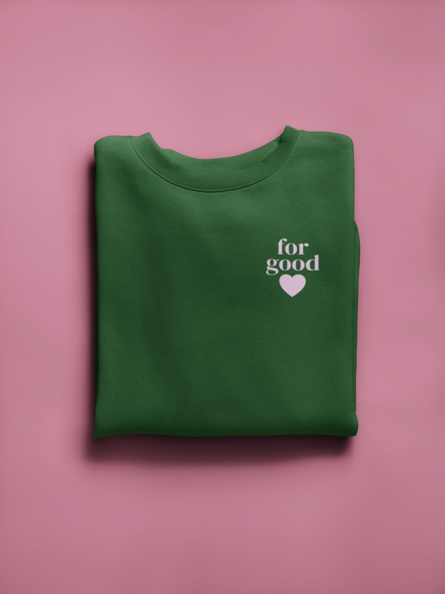 For Good Crewneck — Limited Edition