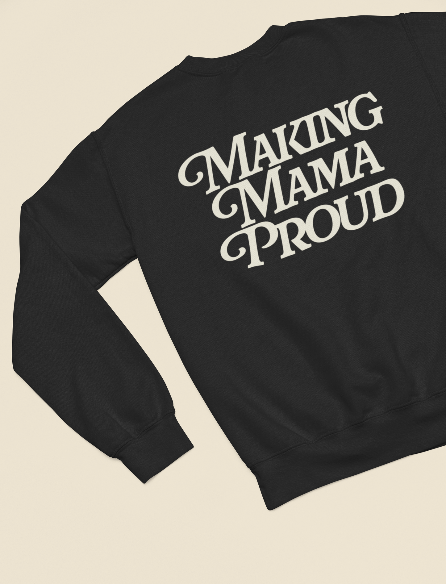 Making Mama Proud Sweatshirt