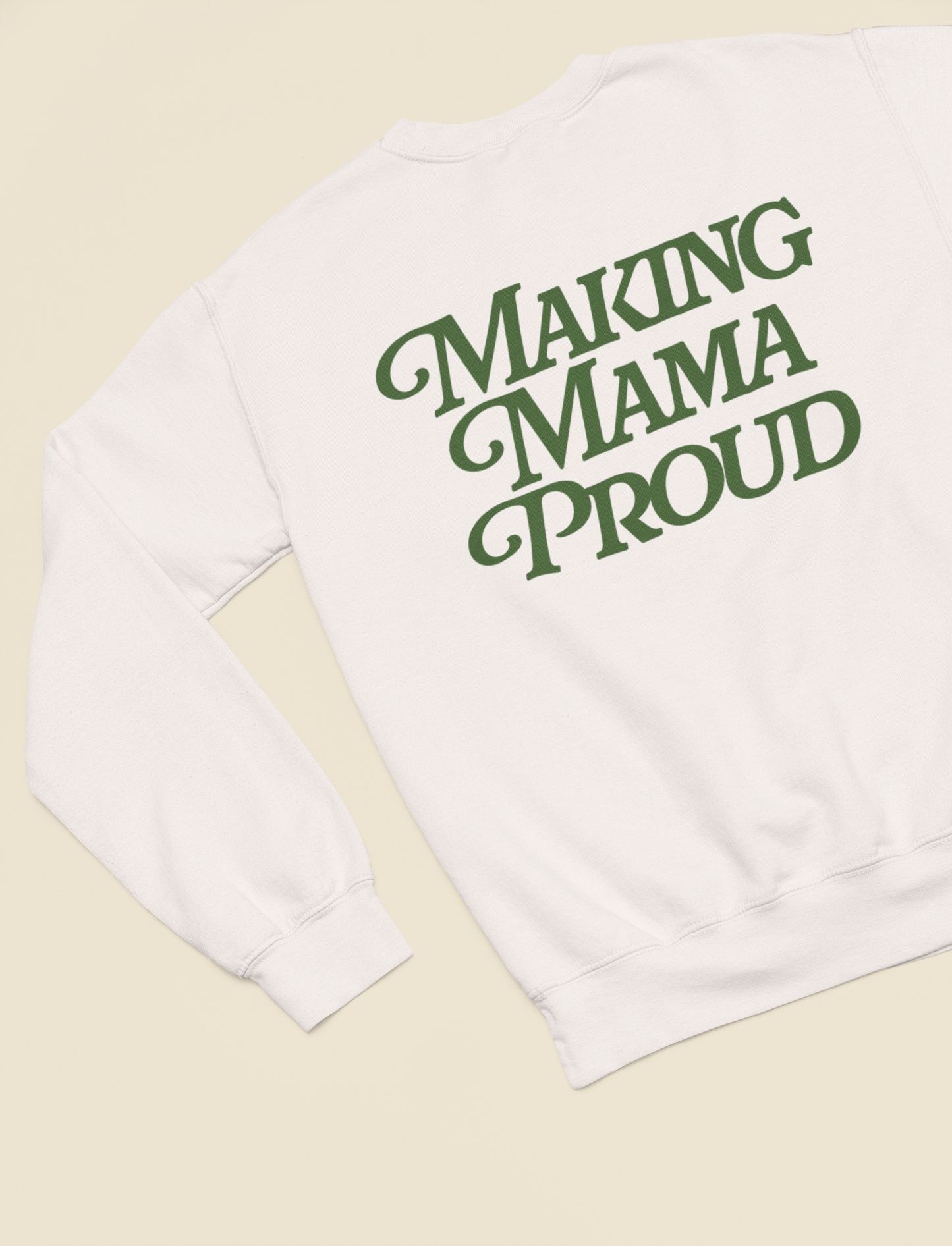 Making Mama Proud Sweatshirt